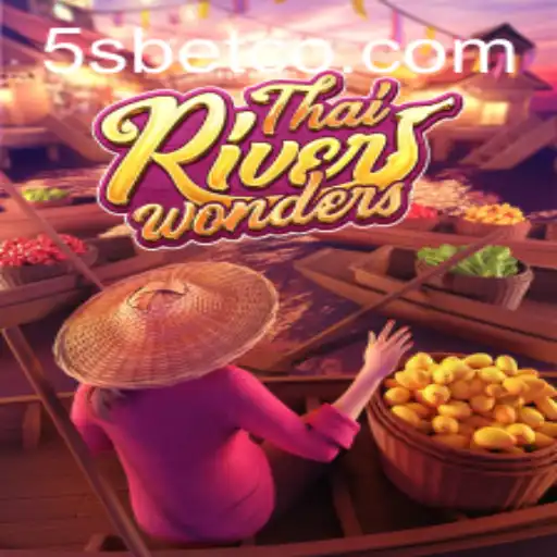 Exploring the Intriguing World of ThaiRiverWonders and the 5S BET Strategy
